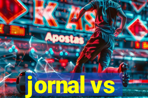 jornal vs